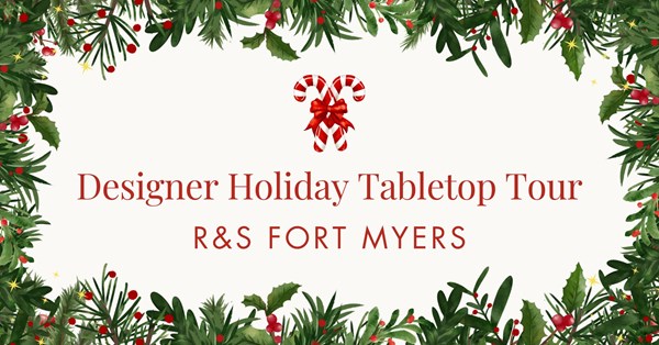 Designer Holiday Tabletop Tour - Fort Myers
